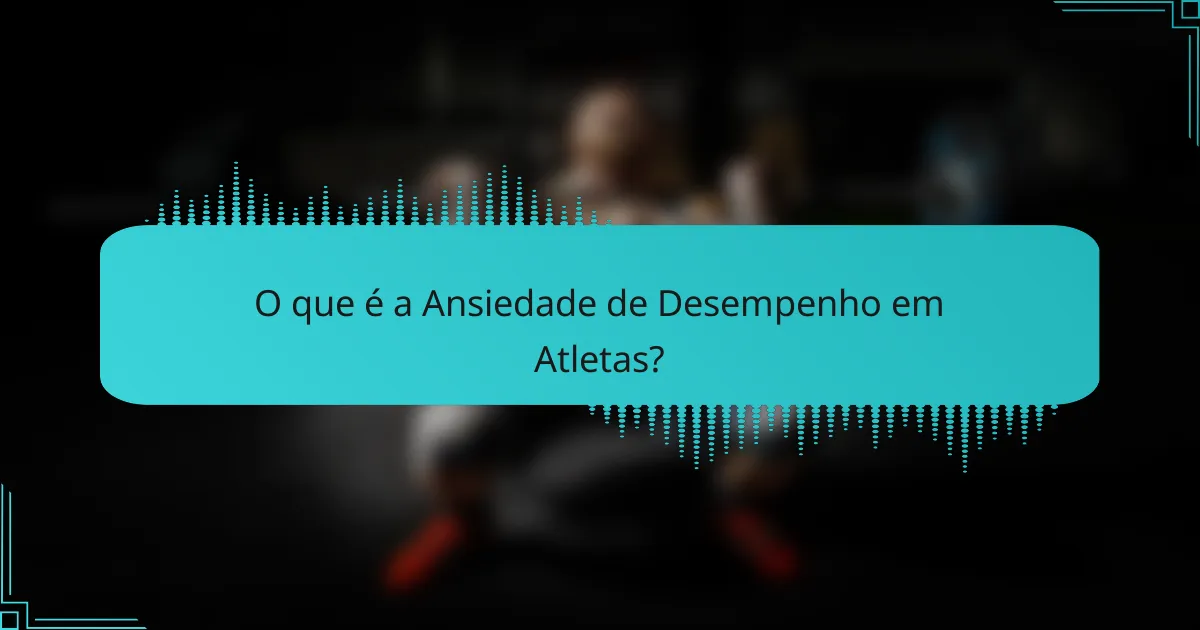 O que é a Ansiedade de Desempenho em Atletas?