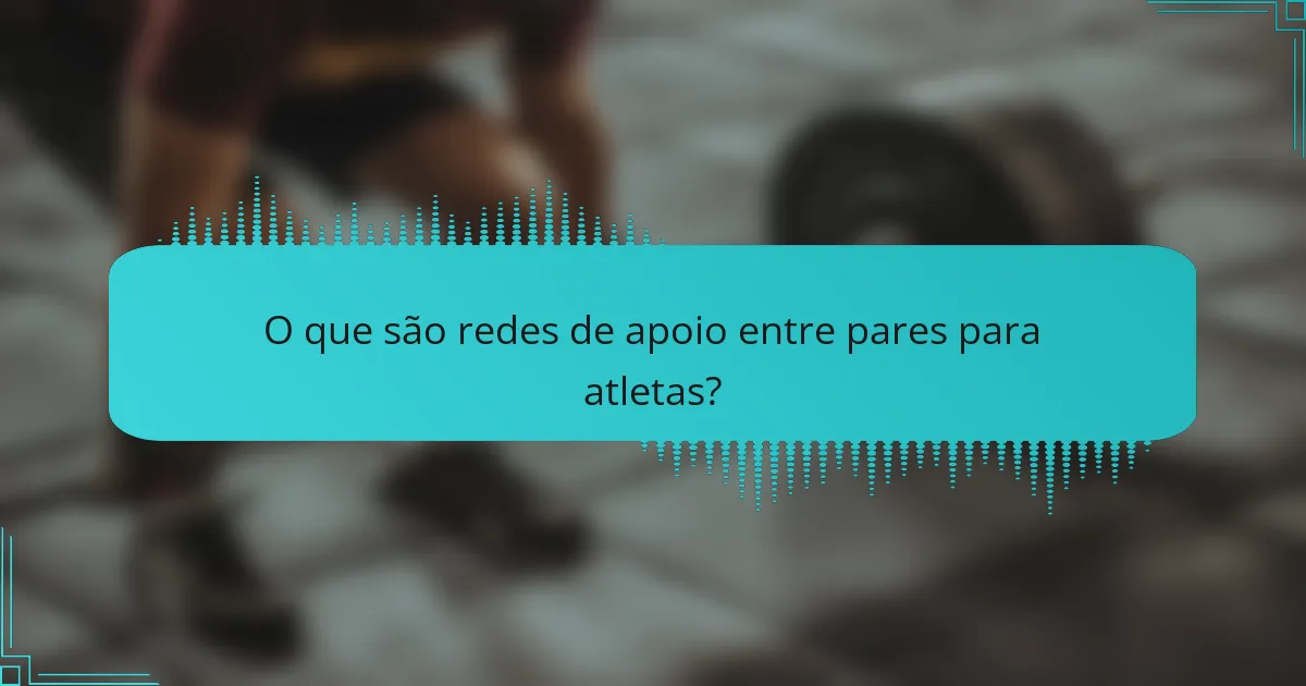 O que são redes de apoio entre pares para atletas?