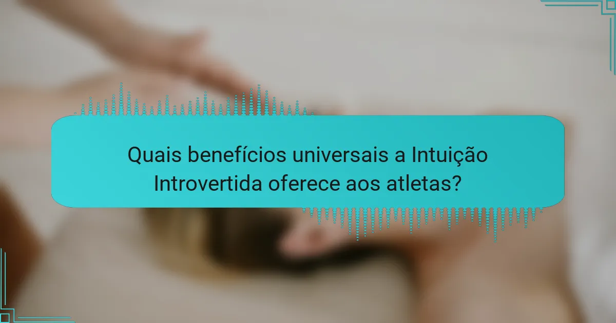 Quais benefícios universais a Intuição Introvertida oferece aos atletas?