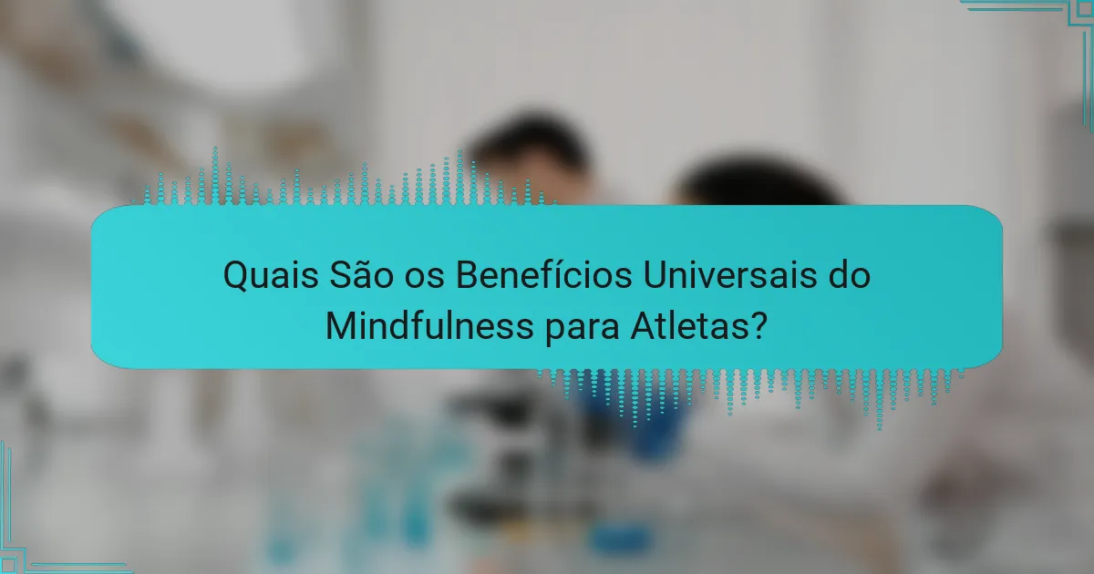 Quais São os Benefícios Universais do Mindfulness para Atletas?